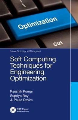 Soft Computing Techniques for Engineering Optimization by Kaushik Kumar (English