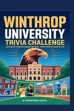 Winthrop University Trivia Challenge: 1,000 Questions on Eagles History, Traditi