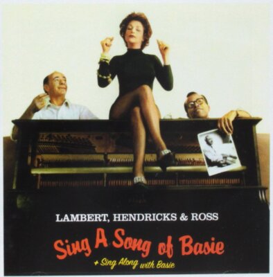 Lambert Dave / Hendricks Jon / Ross Annie - Sing A Song Of Basie (+ Sing Alon...