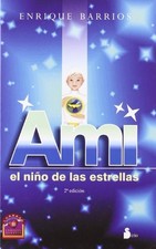 Ami, el nino de las estrellas / Ami..., Barrios, Enriqu