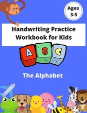 Handwriting Practice Workbook for Kids: The Alphabet: Handwriting Practice fo...