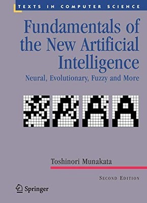 FUNDAMENTALS OF THE NEW ARTIFICIAL INTELLIGENCE: NEURAL, By Toshinori Munakata