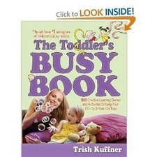 The Toddler's Busy Book 365 Creative Games and Activ...