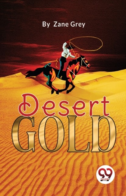 Desert Gold by Zane Grey (Paperback Book)