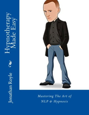 Hypnotherapy Made Easy: Mastering the Art of Nlp & Hypn - Paperback NEW Royle, D