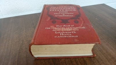 			The Country Gentlemens Estate Book 1913, WM Broomhall (Ed.), Letc		