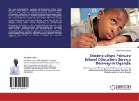 Decentralised Primary School Education Service Delivery In Uganda Luutu Buch
