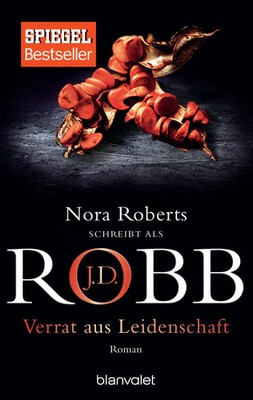 Verrat aus Leidenschaft | J. D. Robb | Taschenbuch | Eve Dallas | 528 S. | 2017