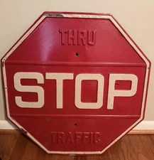 Vintage Steel STOP Sign THRU TRAFFIC Pre-1954 Heavy Metal Road Sign