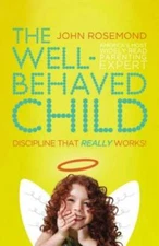 The Well-Behaved Child: Discipline That Really Works! - Paperback - VERY GOOD