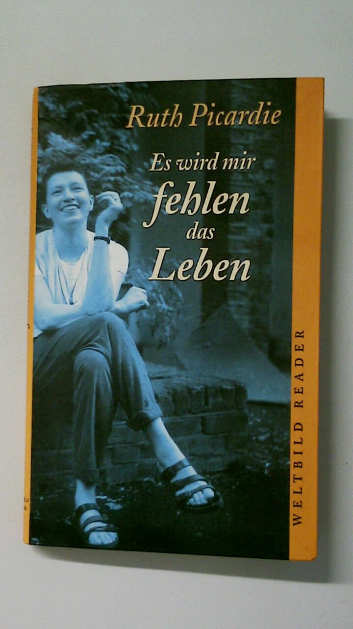 92792 Ruth Picardie ES WIRD MIR FEHLEN, DAS LEBEN