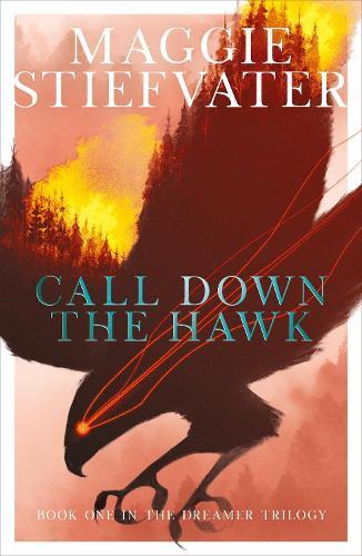 Maggie Stiefvater Call Down The Hawk: The Dreamer Trilogy 1