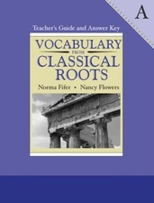 VOCABULARY FROM CLASSICAL ROOTS BOOK A TEACHER'S GUIDE AND By Norma Fifer VG