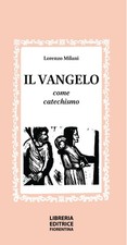 Il vangelo come catechismo - [Libreria Editrice Fiorentina]