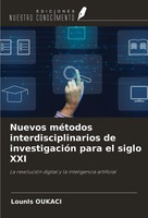 Nuevos MéTodos Interdisciplinarios De InvestigacióN Para El Siglo XXI Oukaci
