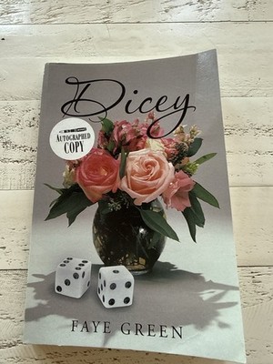 Dicey by Faye Green Signed Autographed Paperback Novel Fiction 2013 AuthorHouse