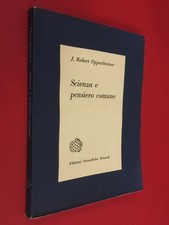 Robert OPPENHEIMER - SCIENZA E PENSIERO COMUNE Einaudi (1° Ed 1958) Libro