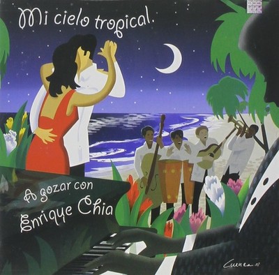 Mi Cielo Tropical... A Gozar Con Enrique Chia