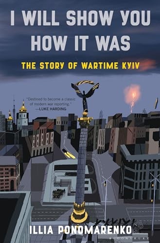 I Will Show You How It Was: The Story of Wartime Kyiv by Illia Ponomarenko NEW - Image 8
