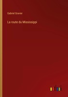 La Route Du Mississippi | Gabriel Gravier | Taschenbuch | FranzöSisch | 2023