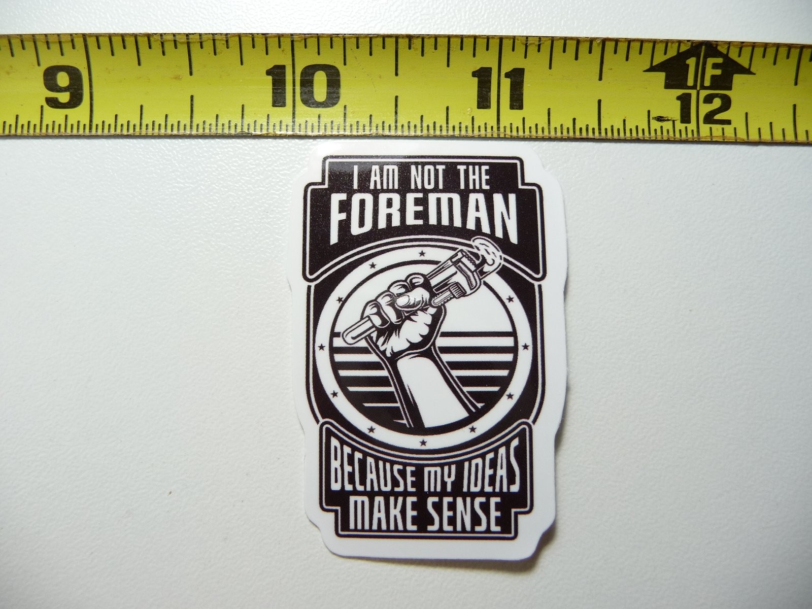 Hard Hat Decal Sticker Not The Foreman Ideas Make Sense Work Job Pride