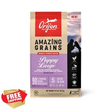 ORIJEN Amazing Grains Puppy Large Breed High Protein Dry 22.5lb 7.42 per pound