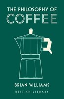 The Philosophy Of Coffee | Brian Williams | Englisch | Buch | Gebunden | 2018