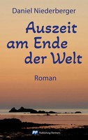 Auszeit Am Ende Der Welt Roman Daniel Niederberger Taschenbuch 404 S. Deutsch