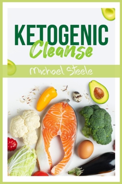 Ketogenic Cleanse by Michael Steele (Paperback Book)