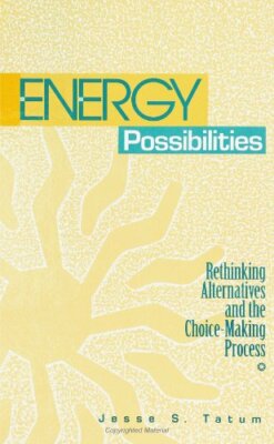 Energy Possibilities: Rethinking Alternatives a, Tatum.+