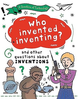 QUESTION OF TECHNOLOGY WHO INVENTED by Clive Gifford Paperback Self Help