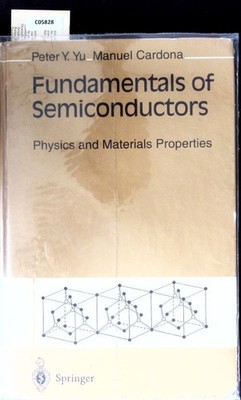Fundamentals of semiconductors. Physics and materials properties. Yu, Peter Y.: