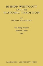 Bishop Westcott and the Platonic Tradition by David Newsome (English) Paperback