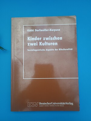 Kinder zwischen zwei Kulturen   Käthi Dorfmüller-Karpusa