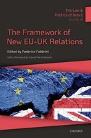 The Law & Politics Of Brexit: Volume Iii | The Framework Of New EU-UK Relations
