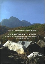 Garfagnana, LA FANCIULLA DI VAGLI. Sepolcreto ligure-apuano della Murata, 2011