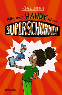 Hilfe, mein Handy ist ein Superschurke! | Rüdiger Bertram | Buch | 192 S. | 2024