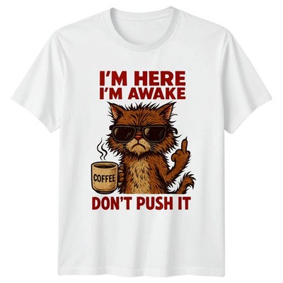 Im Here I Awake Dont T-Shirt Sarkastischer Humor Katze Kaffee Geburtstag Geschenk für Ihn