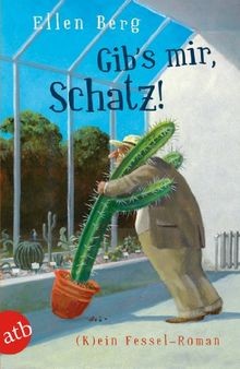 Gibs mir, Schatz!: (K)ein Fessel-Roman von Berg, Ellen | Buch | Zustand gut