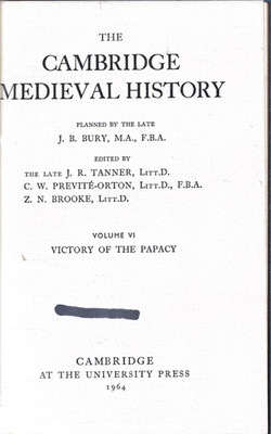 The Cambridge Medieval History: Volume 6, Victory of the Papacy HC 1964