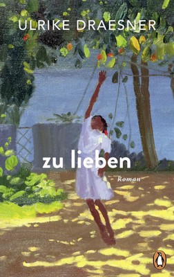 zu lieben | Ulrike Draesner | Deutsch | Buch | 352 S. | 2024 | Penguin 9