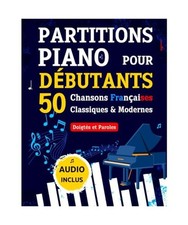 PARTITIONS PIANO pour Débutants - 50 Chansons Françaises Classiques & Modernes