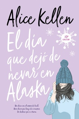 Dia Que Dejo de Nevar En Alaska, El -V3 by Kellen, Alice