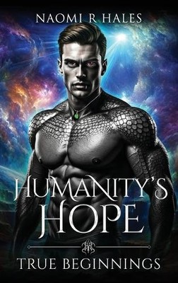 Humanitys Hope: True Beginnings By Naomi Hales - New Copy - 9781966074892