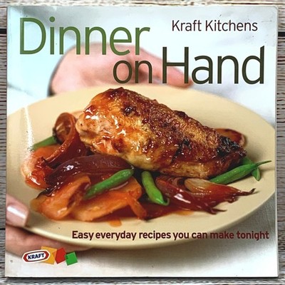 Kraft Kitchens - Dinner on Hand Cookbook Easy Everyday Recipes 2002