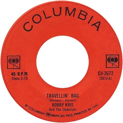 7'' BOBBY KRIS & THE IMP Travellin' Bag / Wal C42672 COLUMBIA CANADA