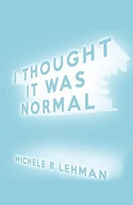 I Thought It Was Normal by Lehman, Michele R Paperback / softback Book The Fast