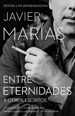 Entre Eternidades / Between Eternities: Y Otros Escritos [Spanisch] [Taschenbuch]