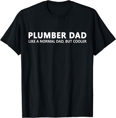 Plumber Father Plumber Dad But Cooler Gift Tee Unisex T-Shirt