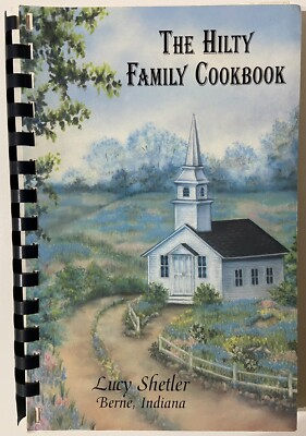 #ad The Hilty Family Cookbook by Lucy Shetler : Berne Indiana 1998 Paperback $32.00